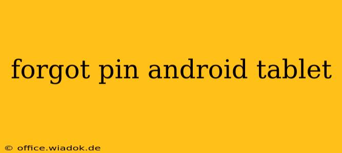 forgot pin android tablet