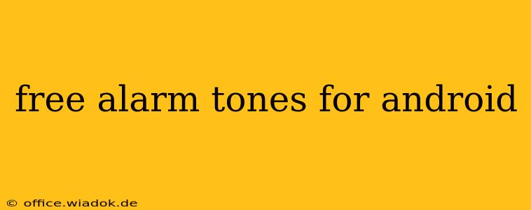 free alarm tones for android