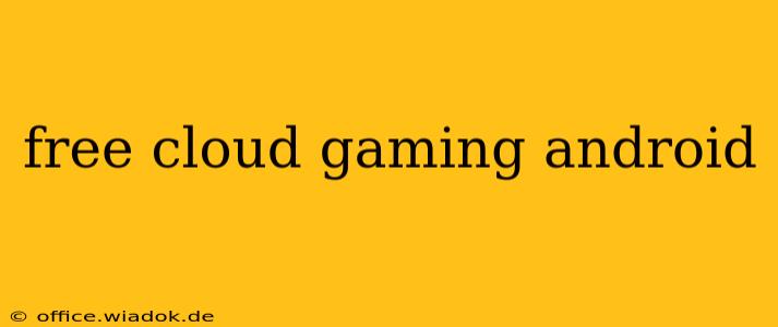 free cloud gaming android