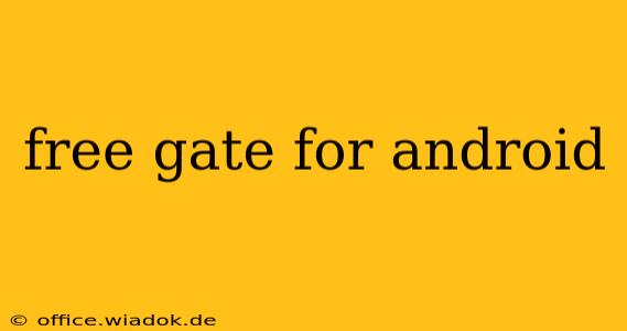 free gate for android