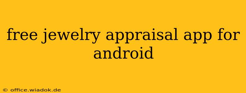 free jewelry appraisal app for android