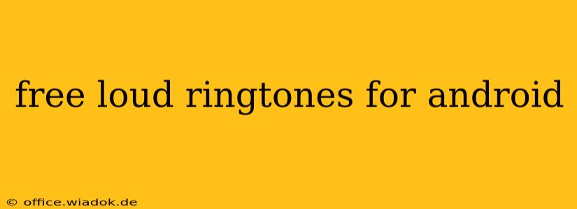 free loud ringtones for android