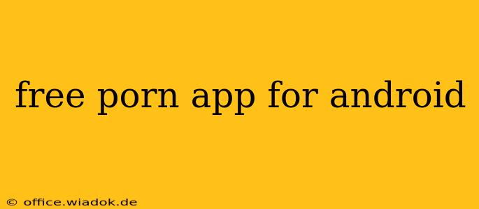 free porn app for android