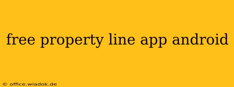 free property line app android