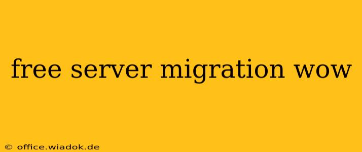 free server migration wow