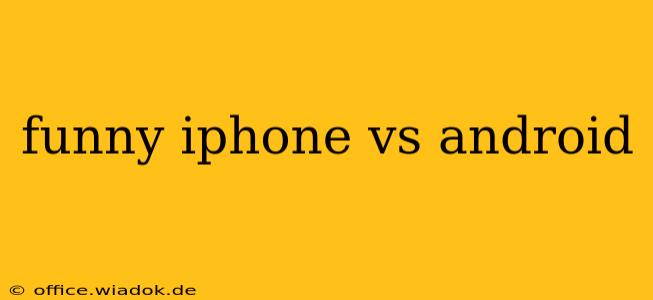 funny iphone vs android