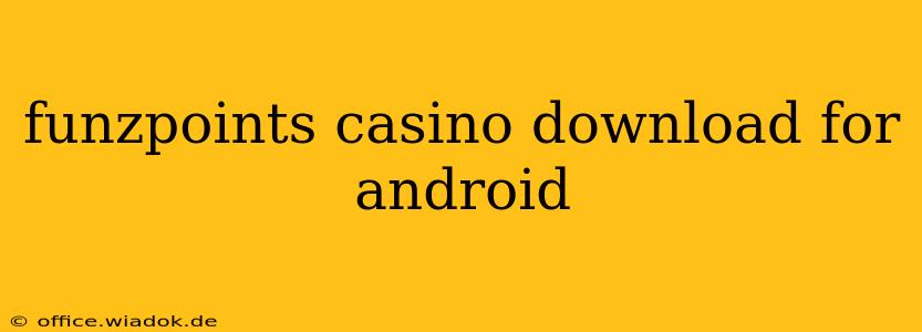 funzpoints casino download for android