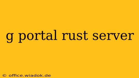 g portal rust server