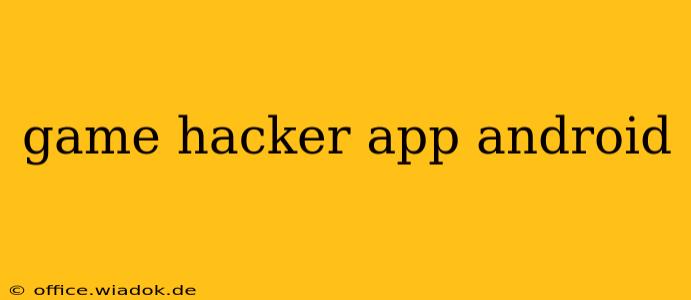 game hacker app android