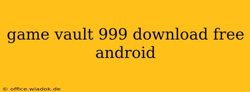 game vault 999 download free android