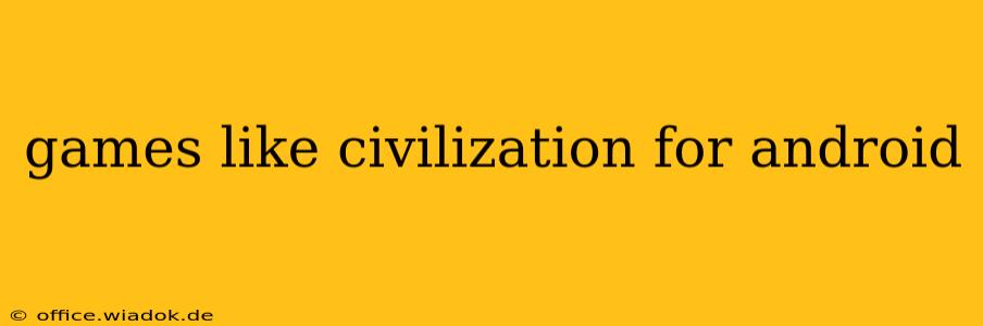 games like civilization for android