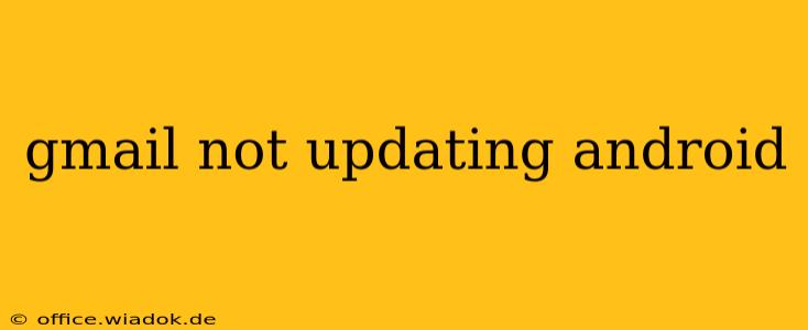 gmail not updating android