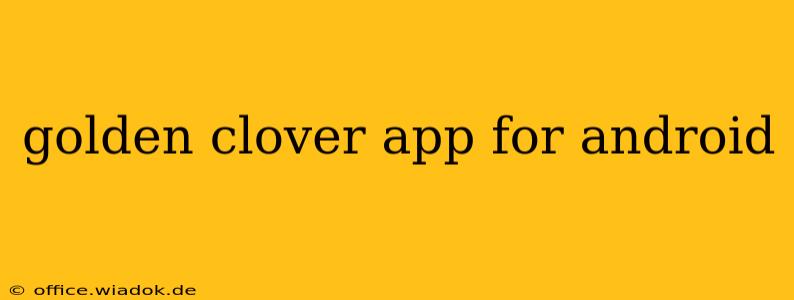 golden clover app for android