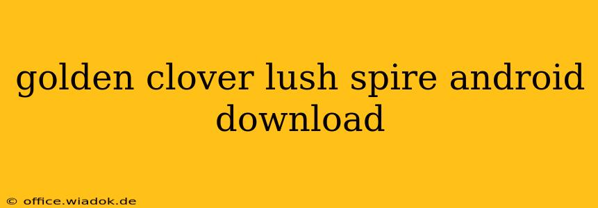 golden clover lush spire android download