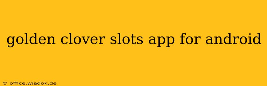 golden clover slots app for android