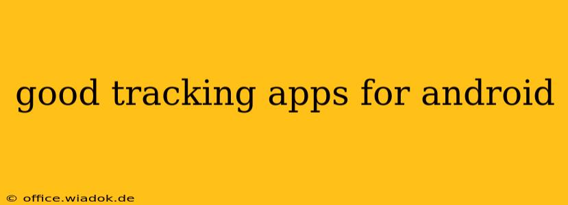 good tracking apps for android