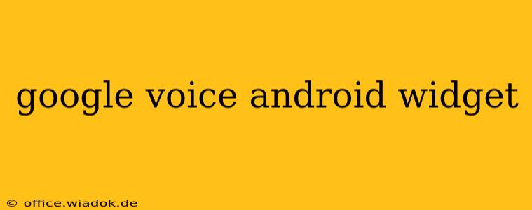 google voice android widget