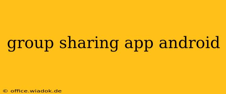 group sharing app android