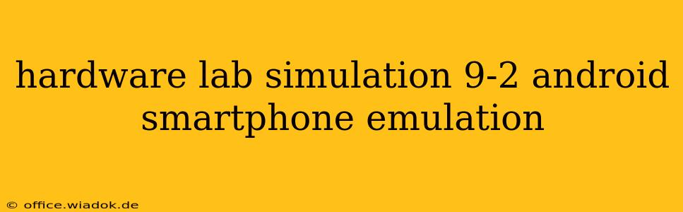 hardware lab simulation 9-2 android smartphone emulation