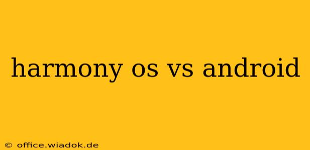 harmony os vs android