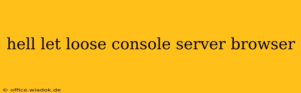 hell let loose console server browser