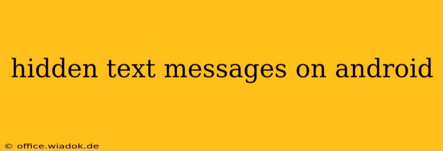 hidden text messages on android