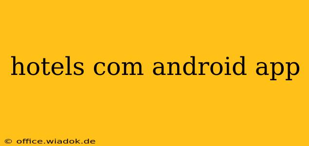 hotels com android app