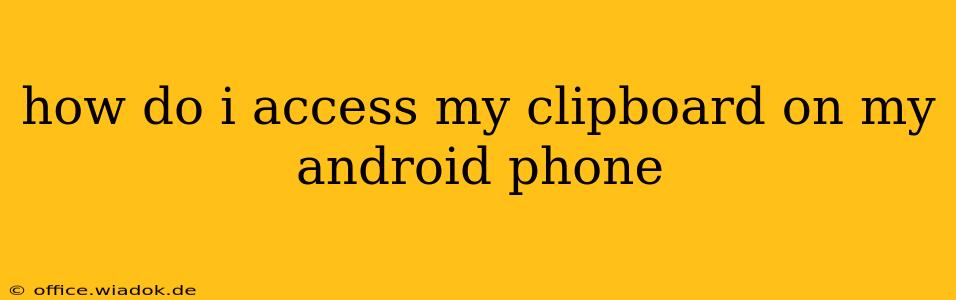 how do i access my clipboard on my android phone