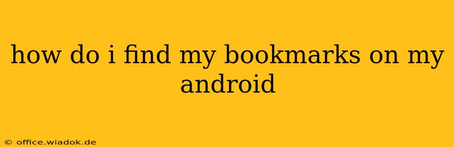 how do i find my bookmarks on my android