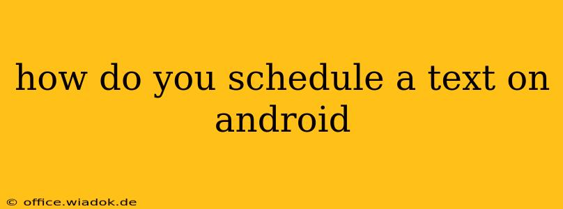 how do you schedule a text on android