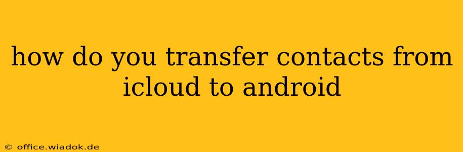 how do you transfer contacts from icloud to android