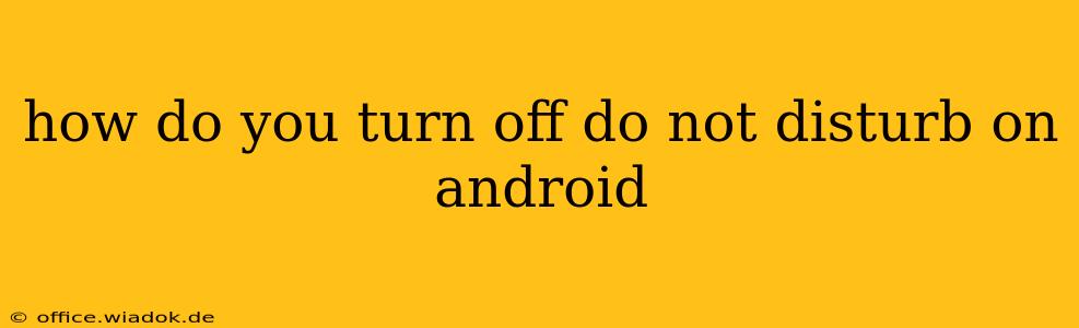 how do you turn off do not disturb on android