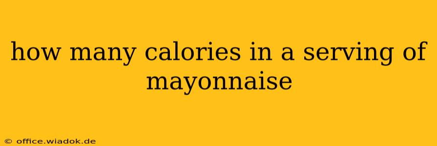 how many calories in a serving of mayonnaise