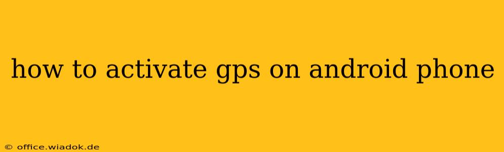 how to activate gps on android phone