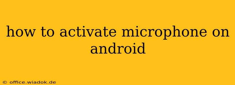 how to activate microphone on android