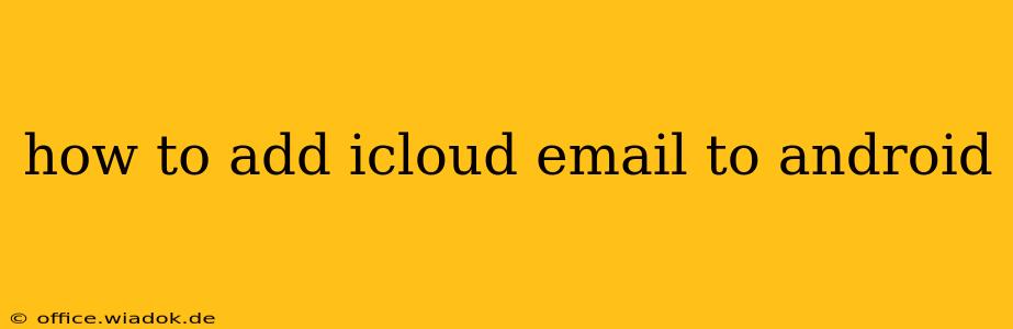 how to add icloud email to android