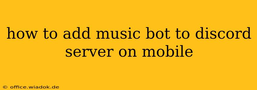 how to add music bot to discord server on mobile