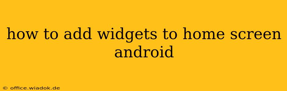 how to add widgets to home screen android