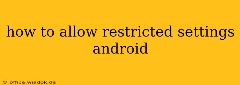 how to allow restricted settings android