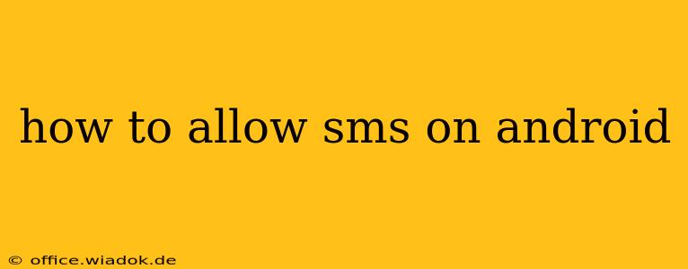 how to allow sms on android