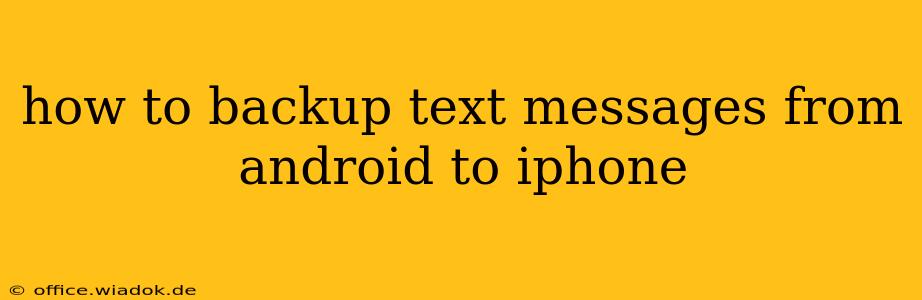 how to backup text messages from android to iphone