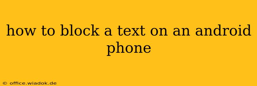 how to block a text on an android phone