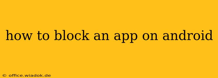 how to block an app on android