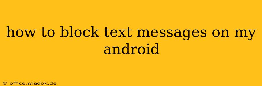 how to block text messages on my android