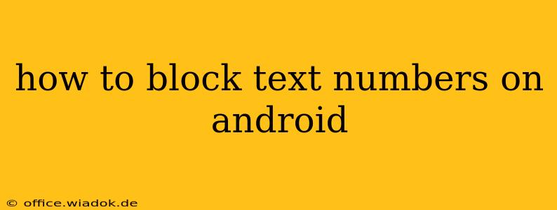 how to block text numbers on android