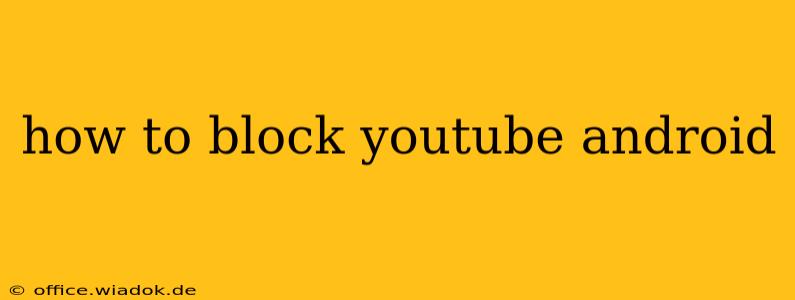 how to block youtube android