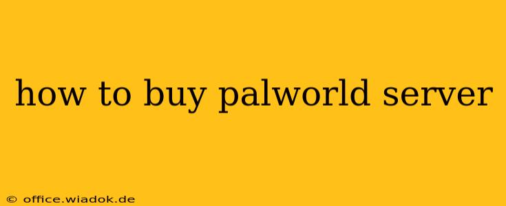 how to buy palworld server