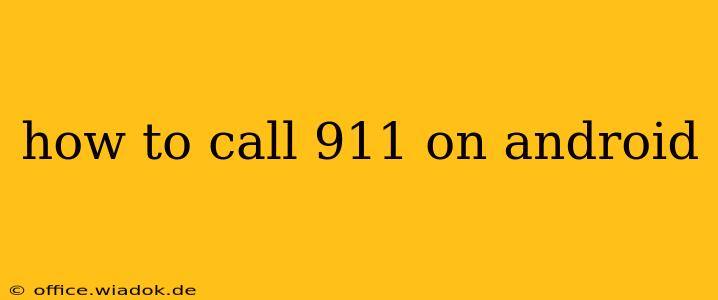 how to call 911 on android