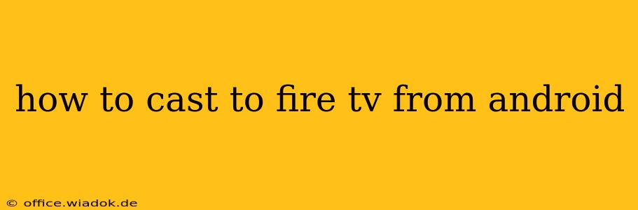 how to cast to fire tv from android