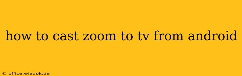 how to cast zoom to tv from android